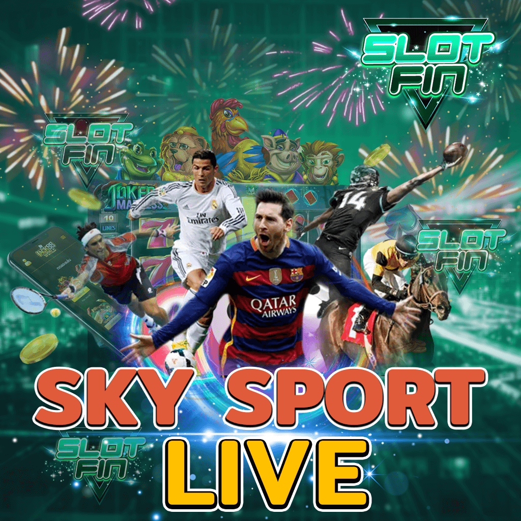 sky sport live เว็บสล็อตที่ดีที่สุด เล่นสนุกทุกค่ายเกมชั้นนำ