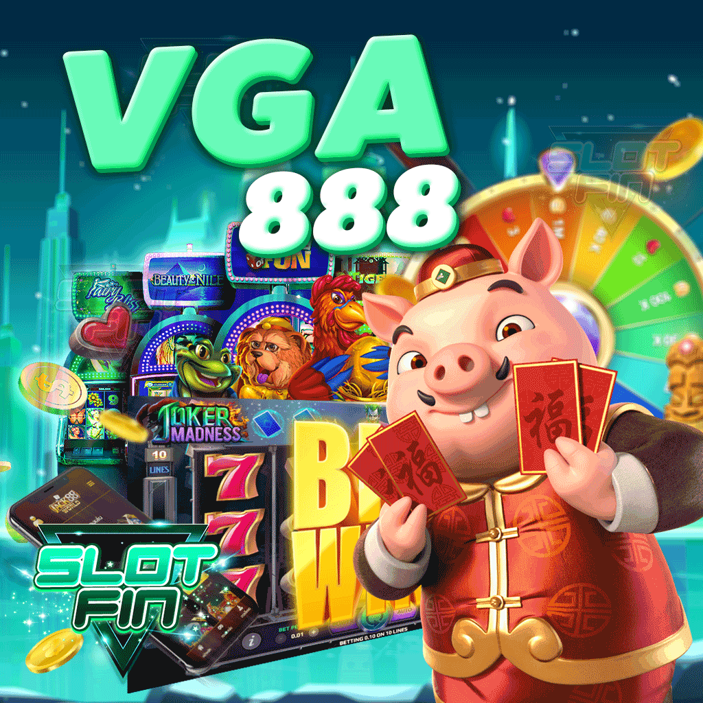 vga888 เว็บเกมทำเงิน ล่าสุด โบนัสเยอะ