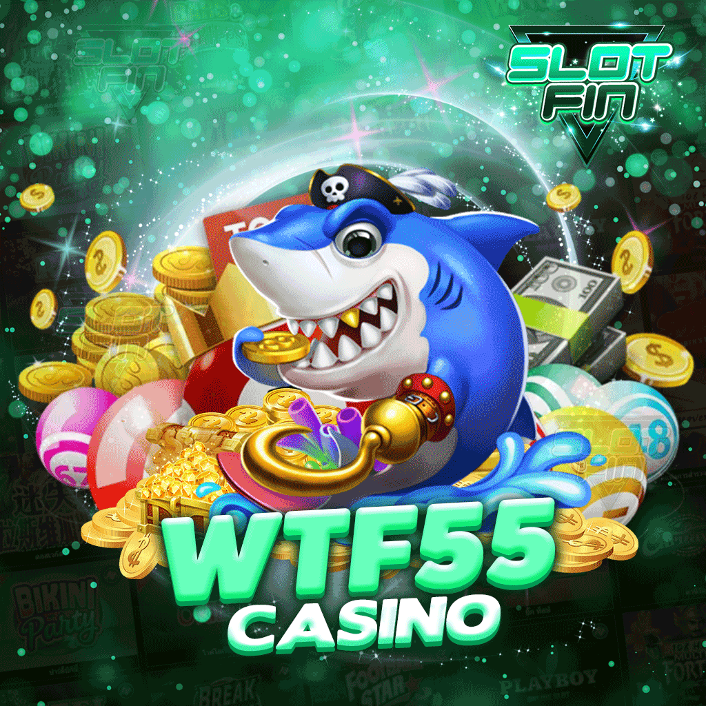 wtf55 casino เว็บเกมเดิมพันครบทุกชนิด เล่นง่าย ไม่ต้องโหลด