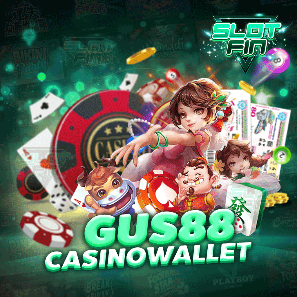 gus88 casino wallet ได้เงินง่าย สมัครได้ทุกเวลา