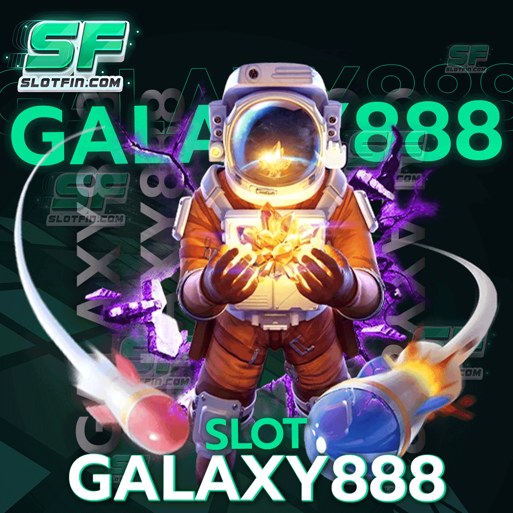 slot galaxy888 เกมตอบโจทย์ มีความผันผวนต่ำ ความเสี่ยงน้อย