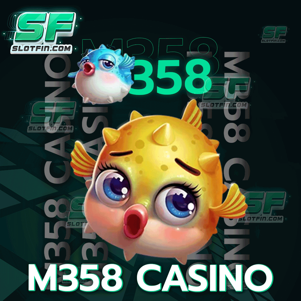 เว็บตรงของแท้ m358 casino แหล่งเกมสล็อตที่ดีมากที่สุด