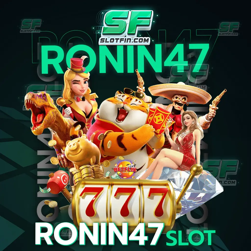 ronin47 slot สล็อตออนไลน์มาทำความรู้จักไปพร้อม ๆ กัน